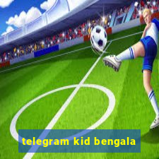 telegram kid bengala